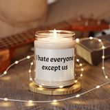 “I Hate Everyone Except Us” Scented Soy Candle – Funny Best Friend Gift, 9oz