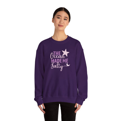 The Ocean made me Salty Sweatshirt