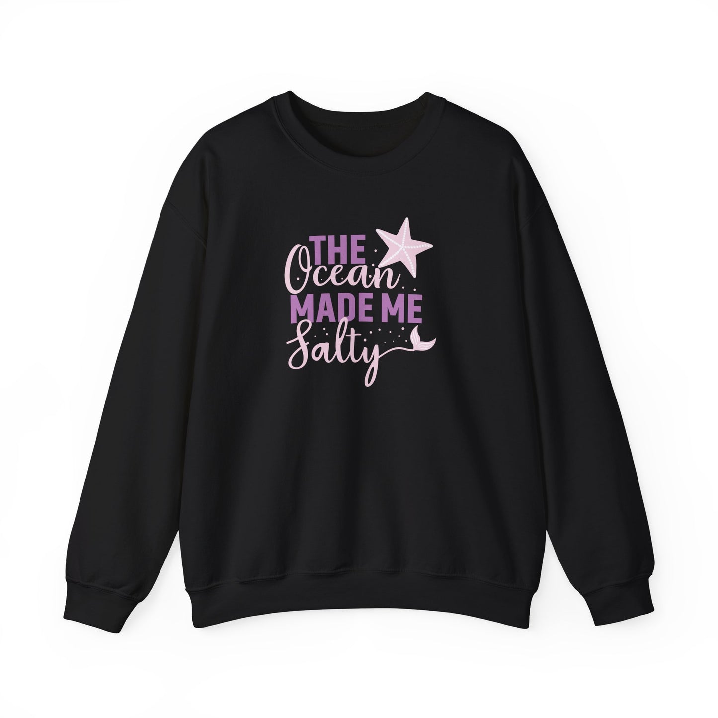 The Ocean made me Salty Sweatshirt