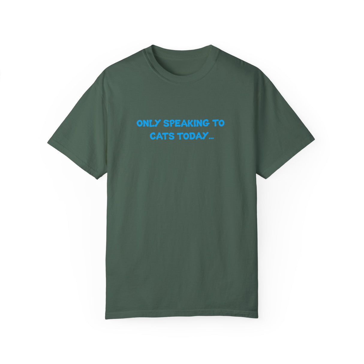 Only Speaking to Cats Today Funny Adult T-Shirt