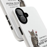 Flounder the Talking Cat Wine Glass Phone Case – "II just want to drink all the mom water"