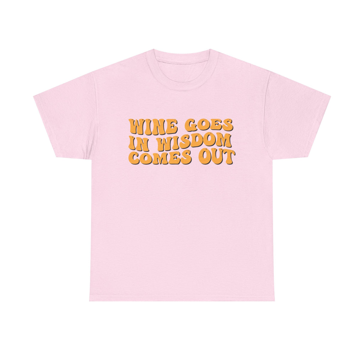 Wine Goes In Wisdom Comes Out Unisex Tee