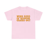 Wine Goes In Wisdom Comes Out Unisex Tee