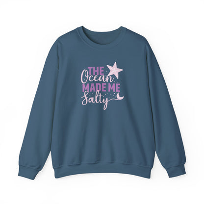 The Ocean made me Salty Sweatshirt