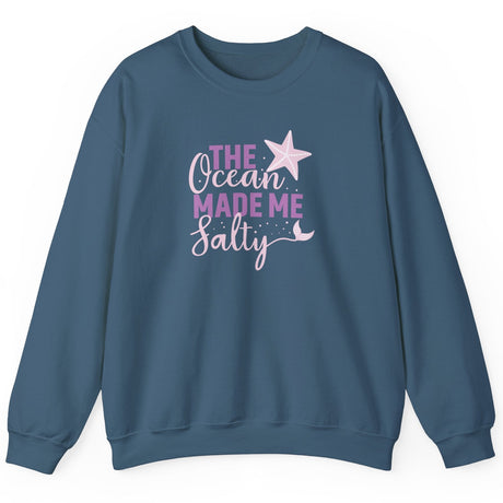 The Ocean made me Salty Sweatshirt
