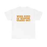 Wine Goes In Wisdom Comes Out Unisex Tee