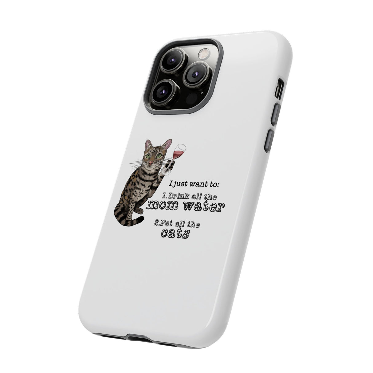 Flounder the Talking Cat Wine Glass Phone Case – "II just want to drink all the mom water"