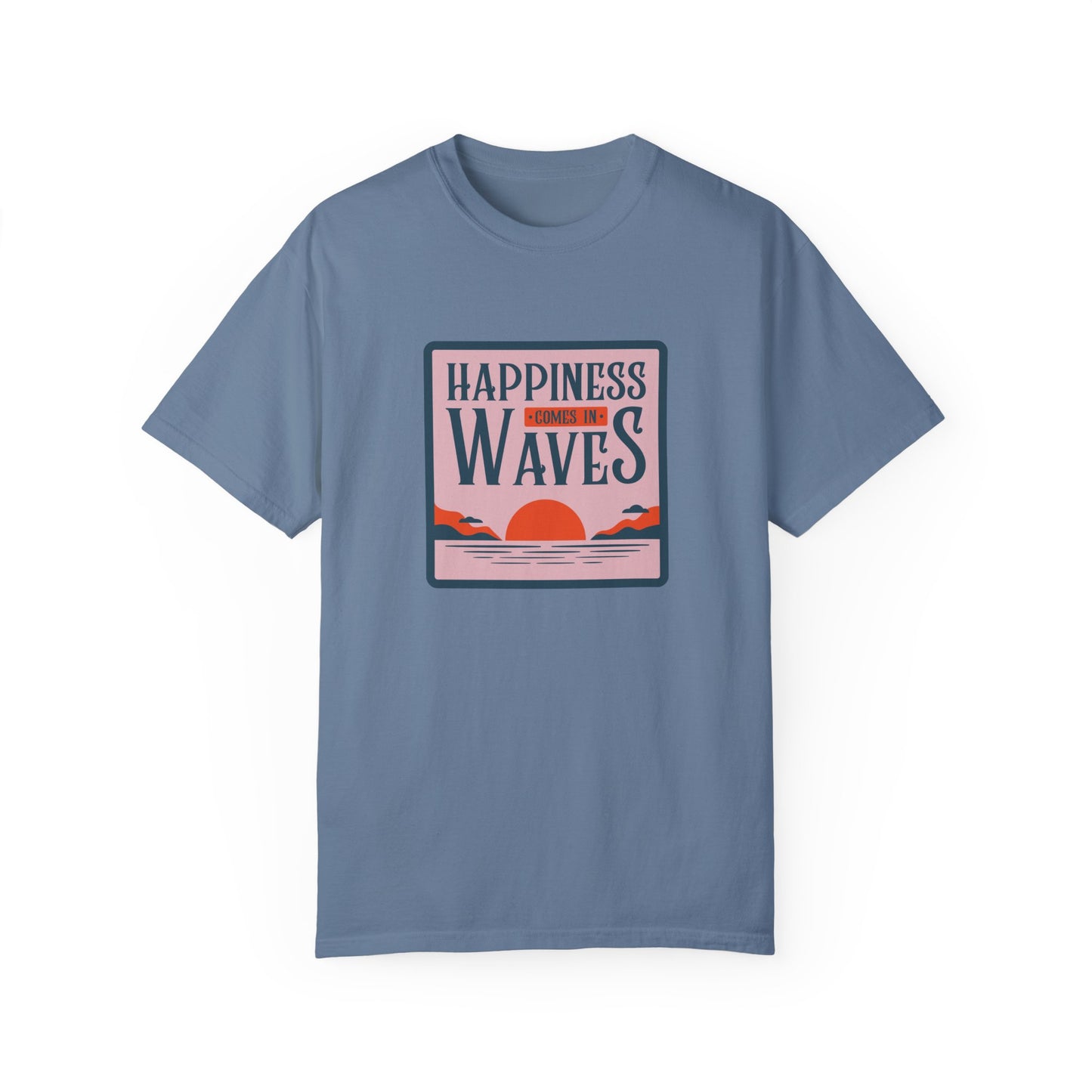 Comfort Colors Happiness Comes in Waves T-shirt