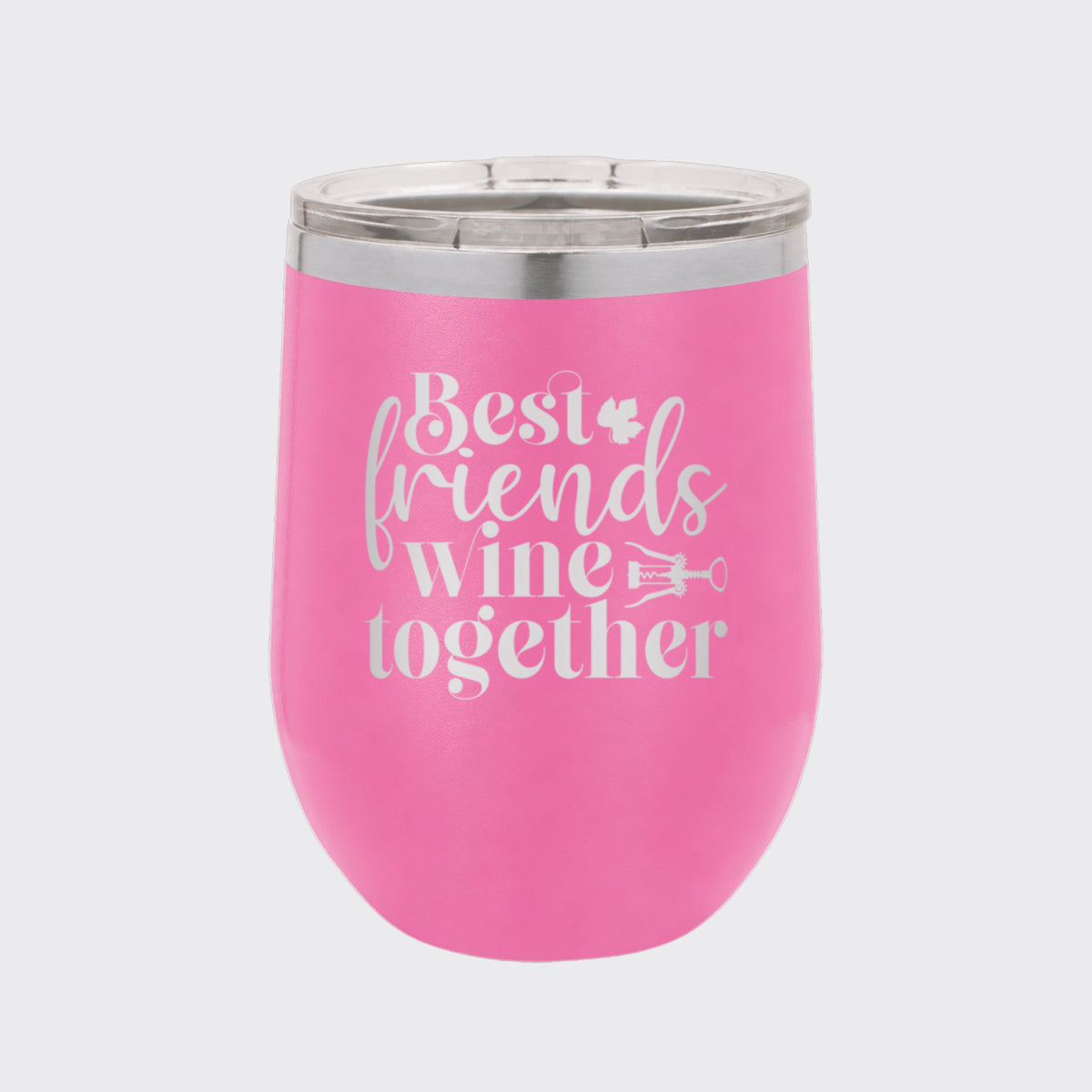 Pink 12 oz stemless wine tumbler laser engraved with "Best Friends Wine Together"