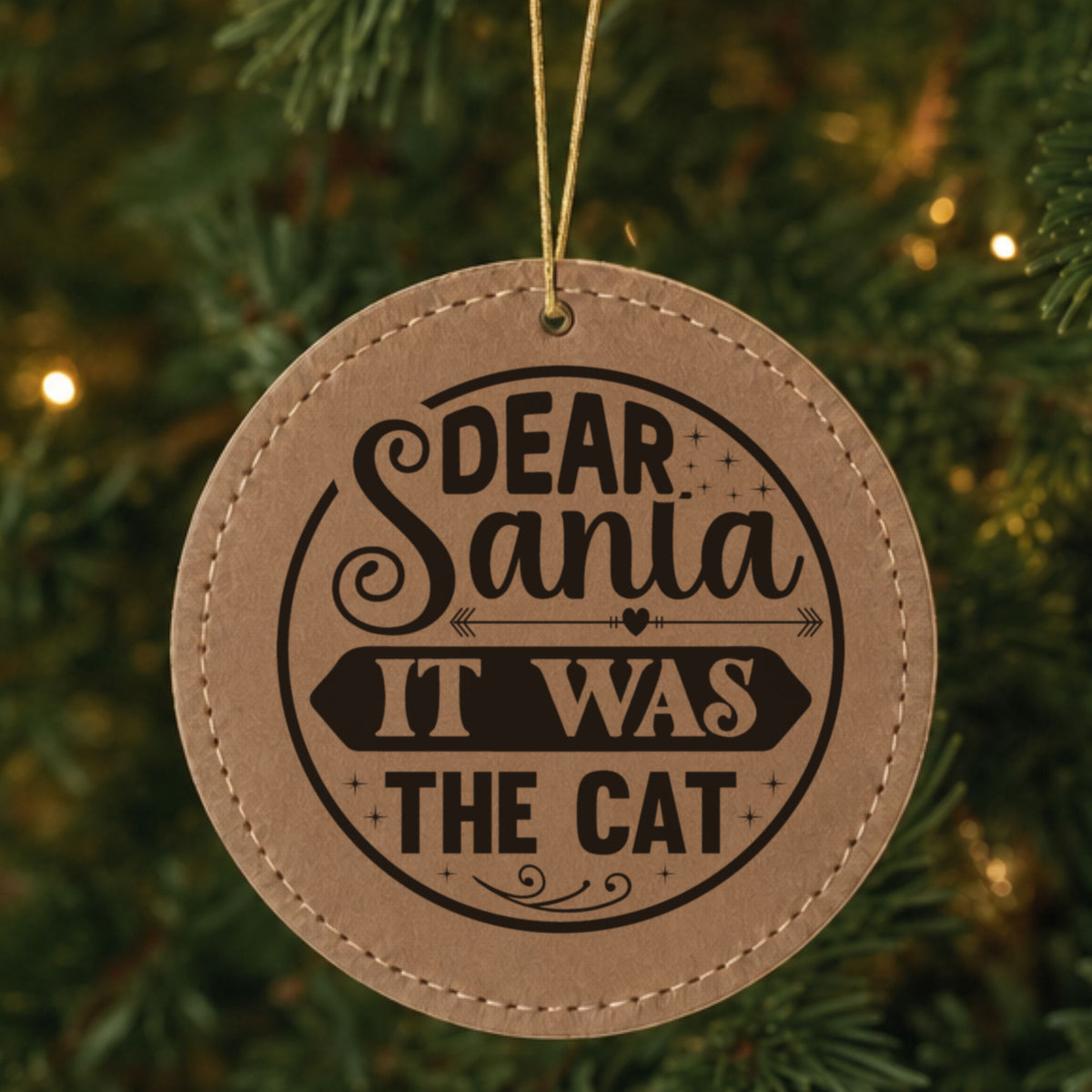 Brown leatherette Christmas ornament engraved with Dear Santa, It Was the Cat