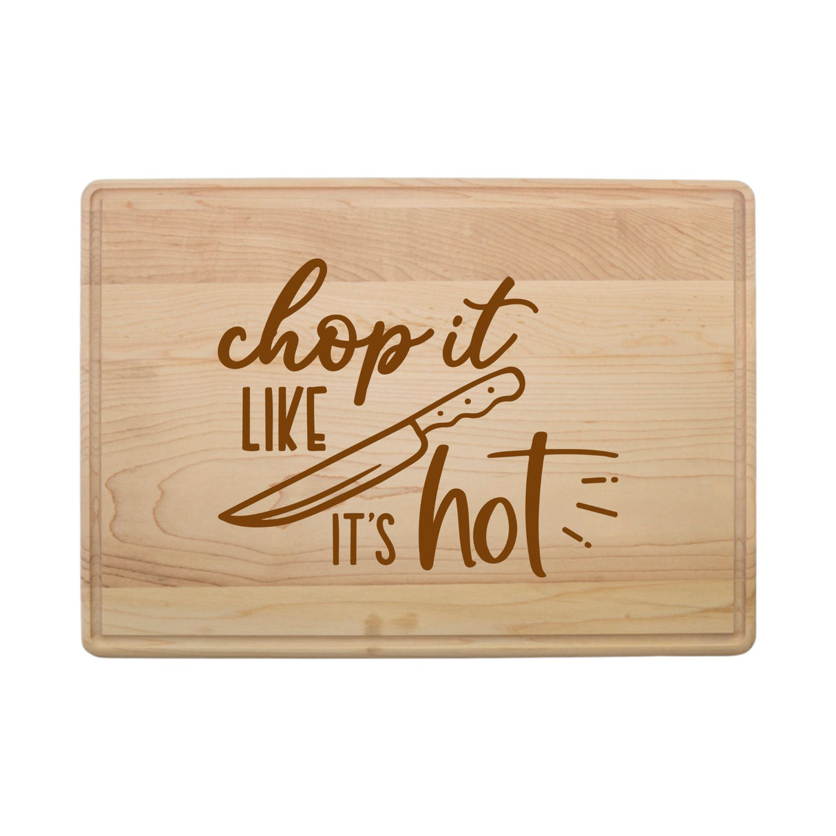 Laser Engraved Maple Cutting Board – "Chop It Like It’s Hot" Design