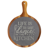 "Life Is Too Short, Dance in the Kitchen" Round Acacia Wood/Slate Cutting Board - Laser Engraved