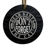 Dear Santa Don't Forget the Cat 3-Inch Round Ornament – Laser Etched