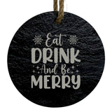 Eat Drink and Be Merry 3-Inch Round Ornament – Laser Etched High-Quality Slate