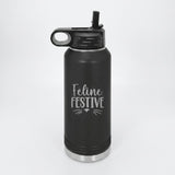 Black 32 oz insulated water bottle laser engraved with "Feline Festive"