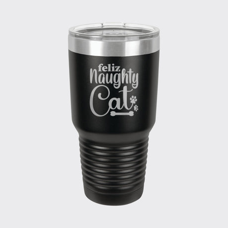 Black 30 oz tumbler laser engraved with "Feliz Naughty Cat"