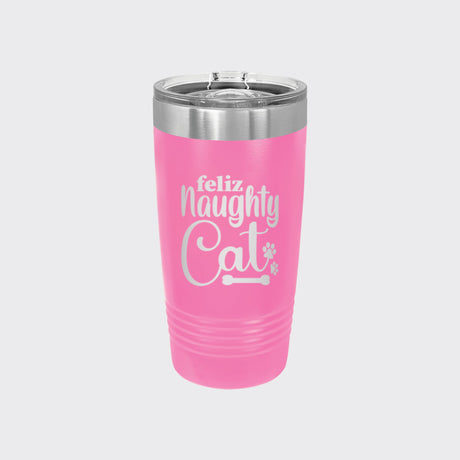 Pink 20 oz tumbler laser engraved with "Feliz Naughty Cat"