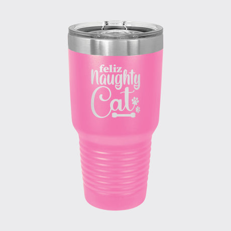 Pink 30 oz tumbler laser engraved with "Feliz Naughty Cat"