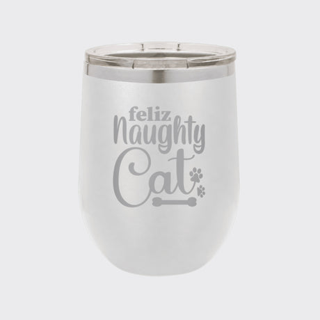 White 12 oz stemless wine tumbler laser engraved with "Feliz Naughty Cat"
