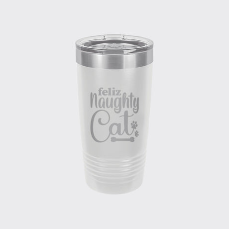 White 20 oz tumbler laser engraved with "Feliz Naughty Cat"