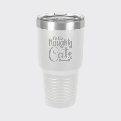 White 30 oz tumbler laser engraved with "Feliz Naughty Cat"
