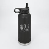 Black 32 oz insulated water bottle laser engraved with "Fur Mom"