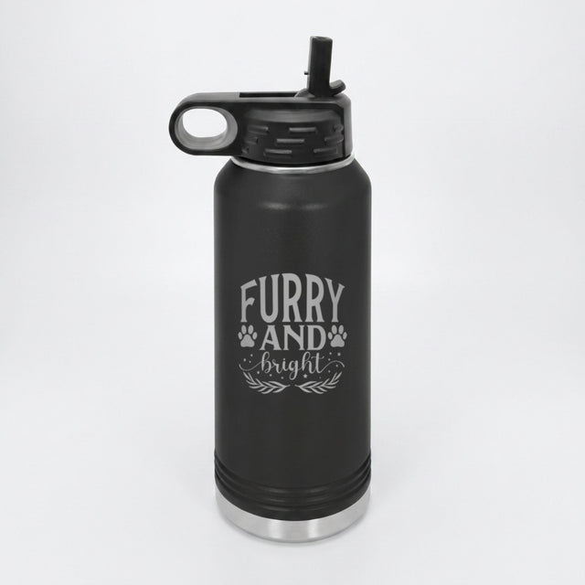 Black 32 oz insulated water bottle laser engraved with "Furry and Bright"