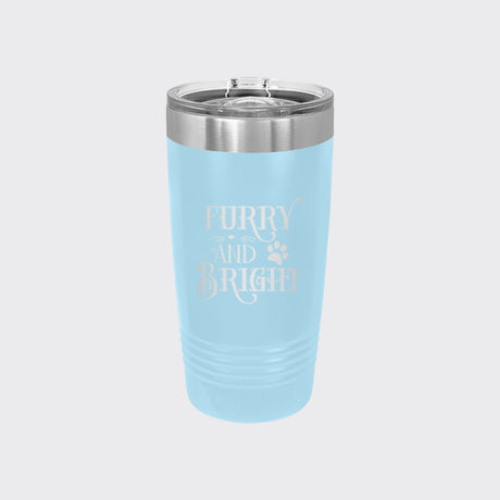 Light Blue 20 oz tumbler laser engraved with "Furry and Bright"