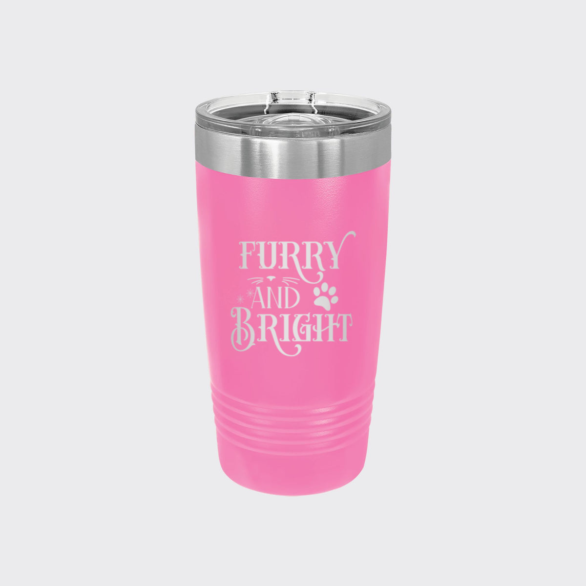 Pink 20 oz tumbler laser engraved with "Furry and Bright"