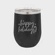 Black 12 oz stemless wine tumbler laser engraved with "Happy Holidays"