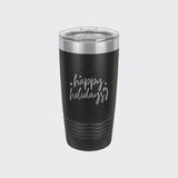 Black 20 oz tumbler laser engraved with "Happy Holidays"
