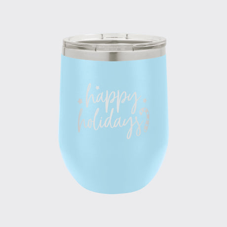 Light Blue 12 oz stemless wine tumbler laser engraved with "Happy Holidays"