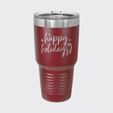 Maroon 30 oz tumbler laser engraved with "Happy Holidays"
