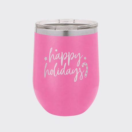 Pink 12 oz stemless wine tumbler laser engraved with "Happy Holidays"