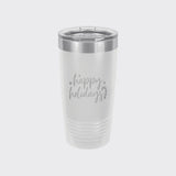 White 20 oz tumbler laser engraved with "Happy Holidays"