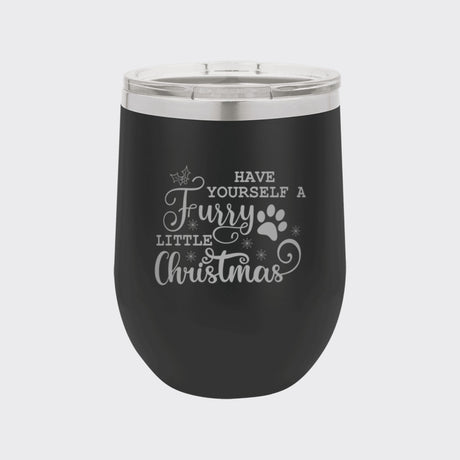 Black 12 oz stemless wine tumbler laser engraved with "Have Yourself a Furry Little Christmas"