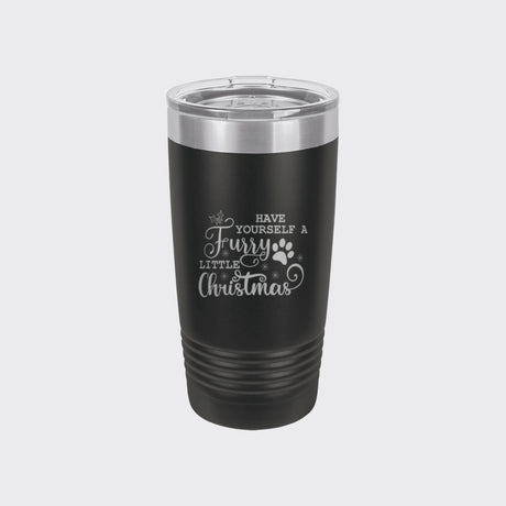 Black 20 oz tumbler laser engraved with "Have Yourself a Furry Little Christmas"