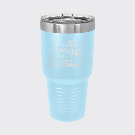 Light Blue 30 oz tumbler laser engraved with "Have Yourself a Furry Little Christmas"