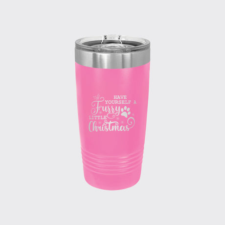 Pink 20 oz tumbler laser engraved with "Have Yourself a Furry Little Christmas"