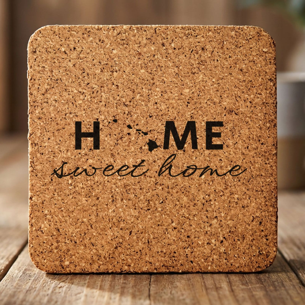Hawaii square cork coaster engraved with HOME sweet home using the state shape as the letter O