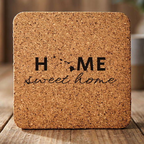Hawaii square cork coaster engraved with HOME sweet home using the state shape as the letter O