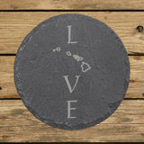 Hawaii round slate coaster engraved with LOVE stacked vertically using the state as the letter O