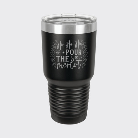 Black 30 oz tumbler laser engraved with "Ho Ho Ho, Pour the Merlot"
