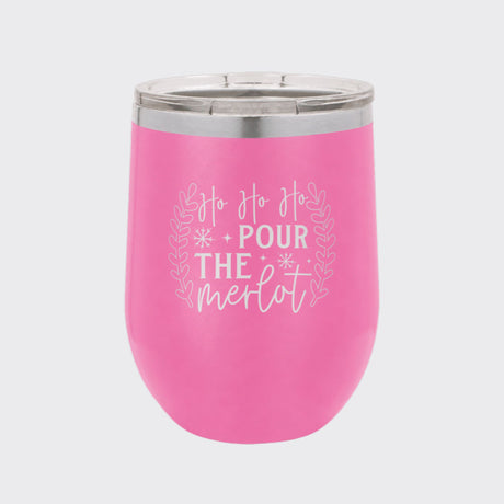 Pink 12 oz stemless wine tumbler laser engraved with "Ho Ho Ho, Pour the Merlot"