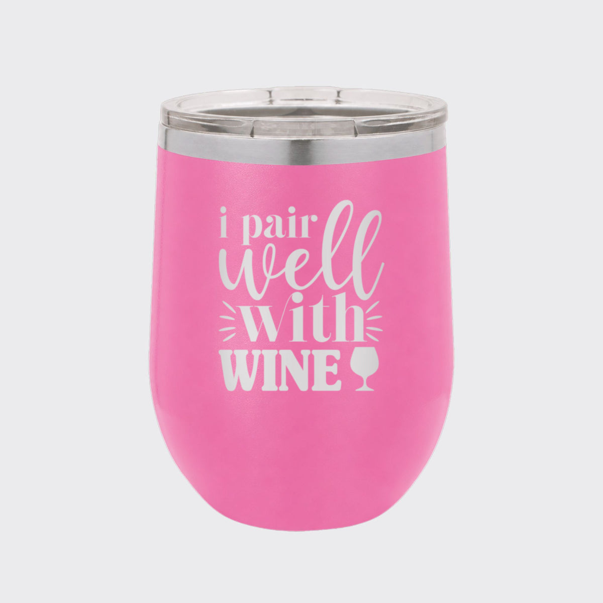 Pink 12 oz stemless wine tumbler laser engraved with "I Pair Well with Wine"