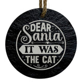 Dear Santa It Was the Cat 3-Inch Round Ornament – Laser Etched High-Quality Slate