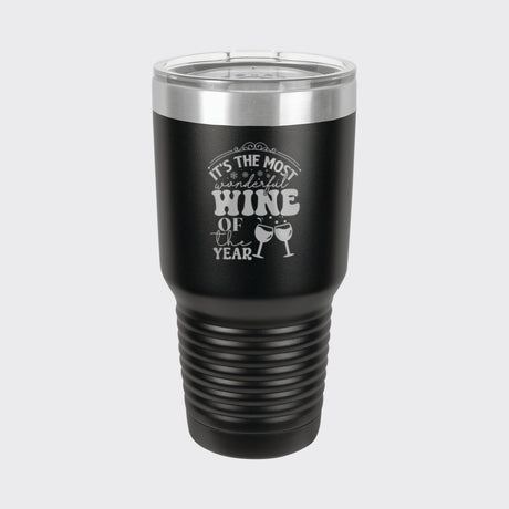 Black 30 oz tumbler laser engraved with "It's the Most Wonderful Wine of the Year"