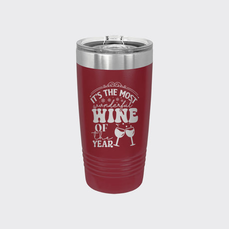 Maroon 20 oz tumbler laser engraved with "It's the Most Wonderful Wine of the Year"