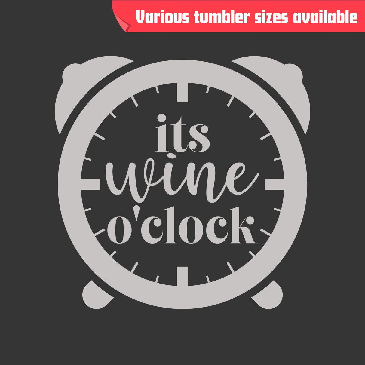It’s Wine O'Clock Tumbler - Laser Engraved Stainless Steel, Insulated