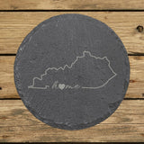 Kentucky round slate coaster engraved with the state outline and home in script with a heart